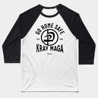 Krav Maga Go Home Safe Baseball T-Shirt